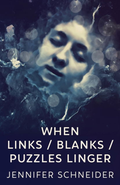 Cover for Jennifer Schneider · When Links / Blanks / Puzzles Linger (Paperback Book) (2022)
