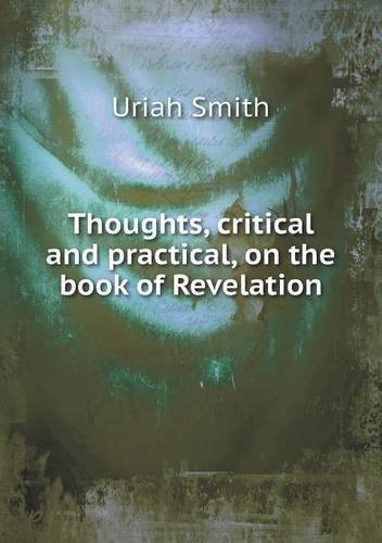 Cover for Uriah Smith · Thoughts, Critical and Practical, on the Book of Revelation (Paperback Bog) (2013)