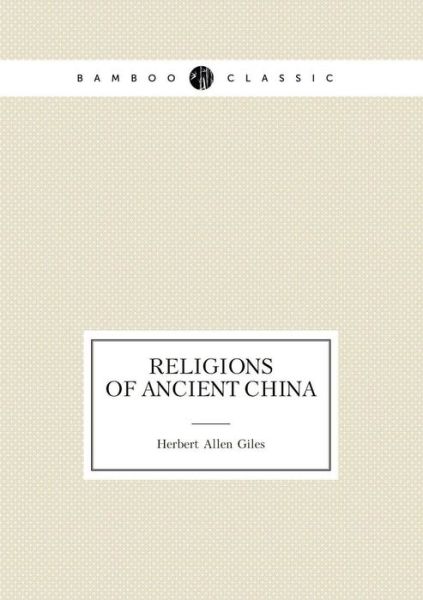 Cover for Herbert Allen Giles · Religions of Ancient China (Lectures) (Paperback Book) (2015)