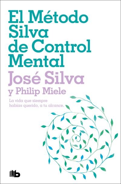 Cover for José Silva · Método Silva de Control Mental / the Silva Mind Control Method (Bok) (2023)