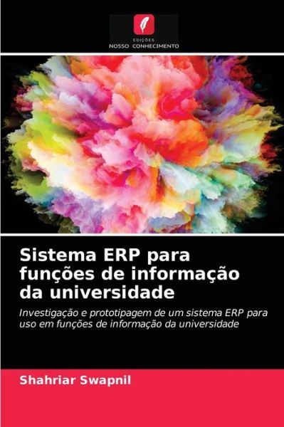 Sistema ERP para funcoes de informacao da universidade - Shahriar Swapnil - Books - Edicoes Nosso Conhecimento - 9786202996303 - September 6, 2021