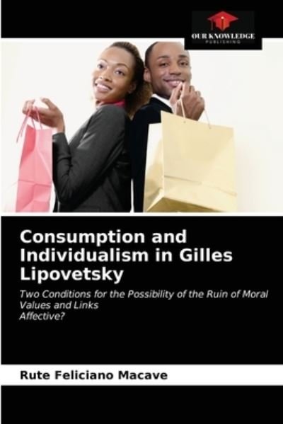Cover for Rute Feliciano Macave · Consumption and Individualism in Gilles Lipovetsky (Pocketbok) (2020)