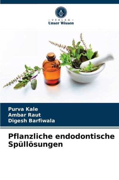 Cover for Purva Kale · Pflanzliche endodontische Spulloesungen (Paperback Book) (2021)