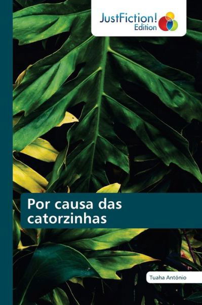 Cover for Tuaha Antonio · Por causa das catorzinhas (Paperback Bog) (2021)