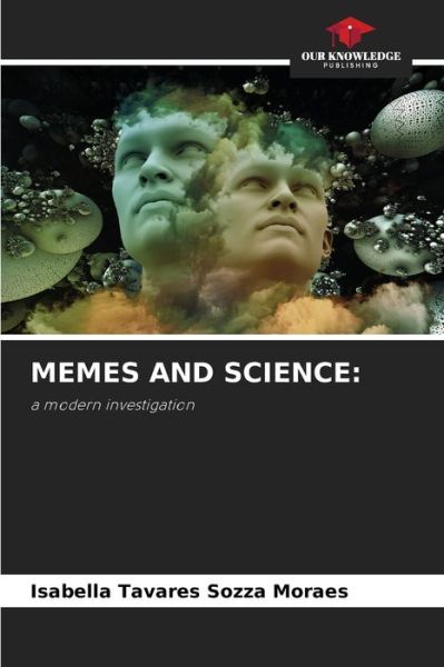 Memes and Science - Isabella Tavares Sozza Moraes - Books - Our Knowledge Publishing - 9786203960303 - July 25, 2021