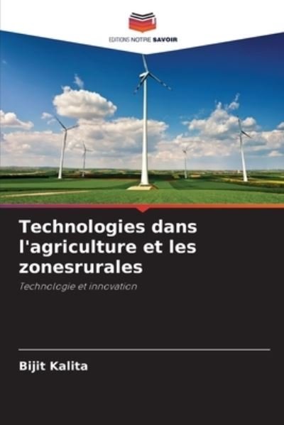 Cover for Bijit Kalita · Technologies dans l'agriculture et les zonesrurales (Paperback Book) (2021)