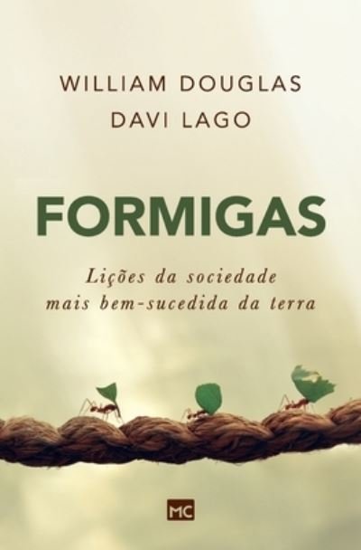 Cover for William Douglas · Formigas: Licoes da sociedade mais bem-sucedida da terra (Paperback Bog) (2021)