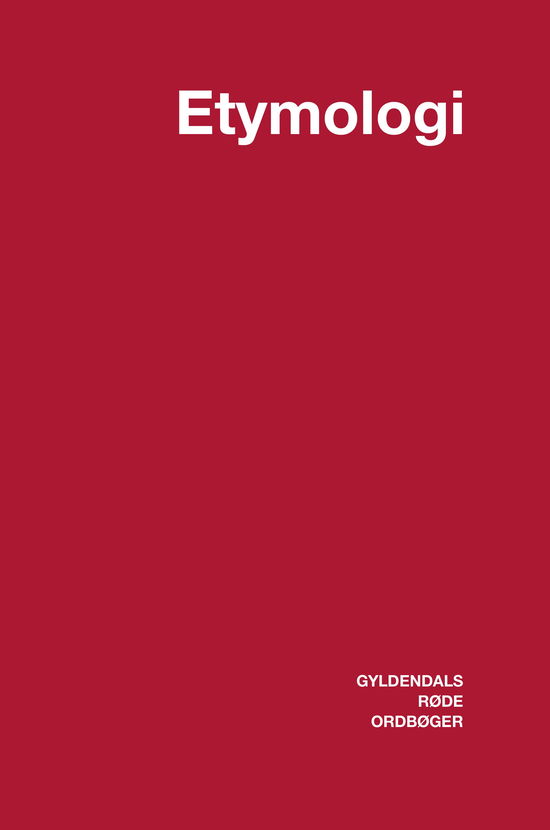 Cover for Niels Åge Nielsen · Gyldendals Røde Ordbøger: Dansk Etymologisk Ordbog (Bound Book) [6e édition] [Indbundet] (2010)