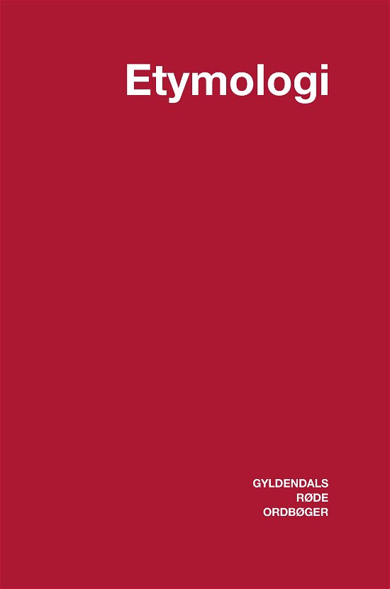 Cover for Niels Åge Nielsen · Gyldendals Røde Ordbøger: Dansk Etymologisk Ordbog (Bound Book) [6th edição] [Indbundet] (2010)