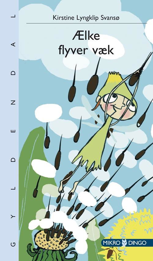 Cover for Kirstine Lyngklip Svansø · Dingo. Mikro: Ælke flyver væk (Sewn Spine Book) [1er édition] (2016)