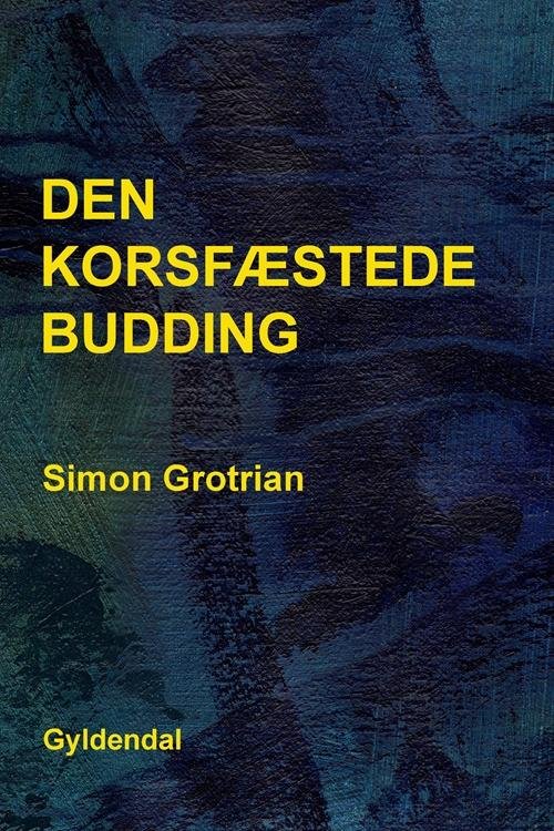 Cover for Simon Grotrian · Den korsfæstede budding (Sewn Spine Book) [1º edição] (2016)