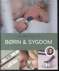 Cover for Helen Lyng Hansen · Helens bog om børn og sygdom (Sewn Spine Book) [1º edição] (2013)