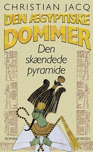 Den ægyptiske dommer, 1: Den ægyptiske dommer Den skændede pyramide - Christian Jacq - Books - Borgen - 9788721019303 - May 31, 2002