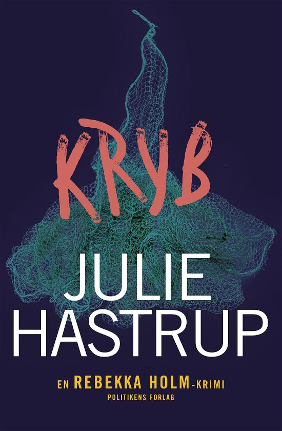 Rebekka Holm: Kryb - Julie Hastrup - Livres - Politikens Forlag - 9788740069303 - 31 mai 2022
