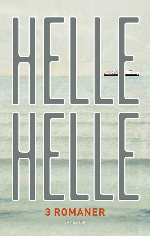 Cover for Helle Helle · 3 romaner (Indbundet Bog) [1. udgave] (2009)
