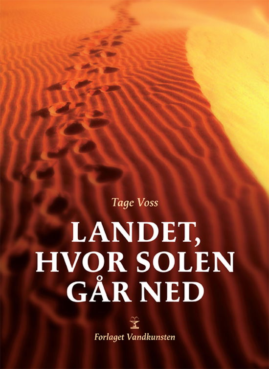 Cover for Tage Voss · Landet, hvor solen går ned (Sewn Spine Book) [1e uitgave] (2011)