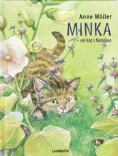 Cover for Anne Möller · Minka - en kat i familien (Bound Book) [1e uitgave] [Indbundet] (2007)