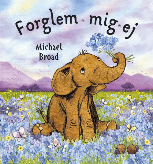 Forglem mig ej - Michael Broad - Bøger - Arvids - 9788791450303 - 5. januar 2009