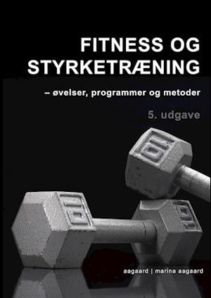 Cover for Marina Aagaard · Fitness og styrketræning (Heftet bok) [5. utgave] (2022)