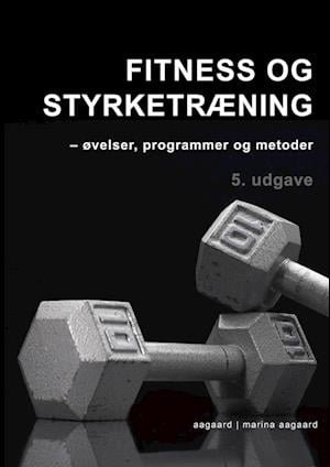 Cover for Marina Aagaard · Fitness og styrketræning (Hæftet bog) [5. udgave] (2022)
