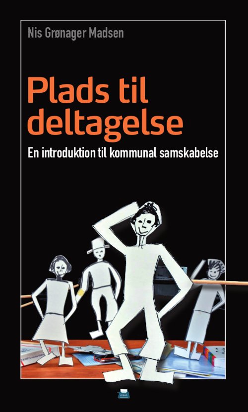 Plads til deltagelse - Nis Grønager Madsen - Livres - Trykværket - 9788793063303 - 11 décembre 2015