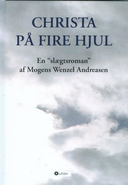 Cover for Mogens Wenzel Andreasen · Christa på fire hjul (Innbunden bok) [1. utgave] (2017)