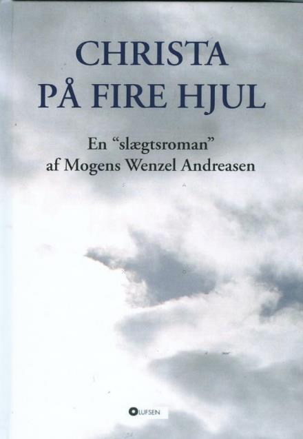 Christa på fire hjul - Mogens Wenzel Andreasen - Bøger - Olufsen - 9788793331303 - 5. januar 2017