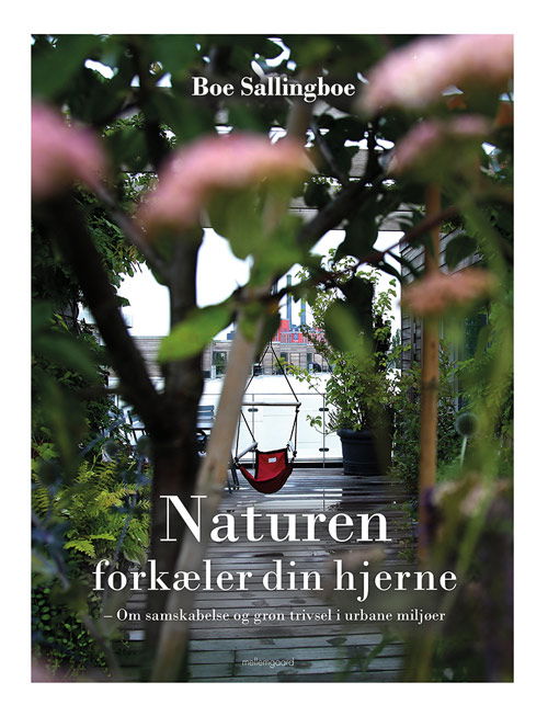 Cover for Boe Sallingboe · Naturen forkæler din hjerne (Bound Book) [1.º edición] (2018)