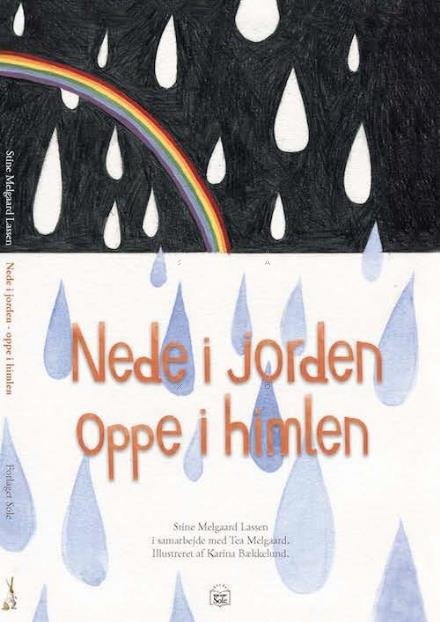 Nede i jorden - oppe i himlen - Stine Melgaard Lassen - Books - Forlaget SOLE - 9788799904303 - June 9, 2016