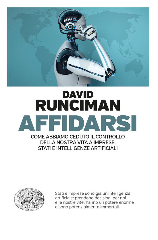 Cover for David Runciman · Affidarsi. Come Abbiamo Ceduto Il Controllo Della Nostra Vita A Imprese, Stati E Intelligenze Artificiali (Buch)