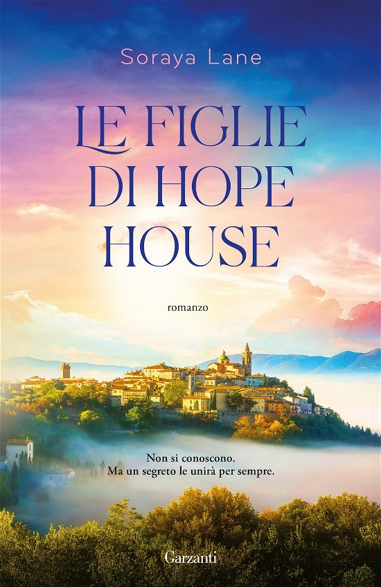 Le Figlie Di Hope House - Soraya Lane - Książki -  - 9788811013303 - 
