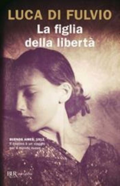 Cover for Luca Di Fulvio · La figlia della liberta' (Paperback Book) (2020)