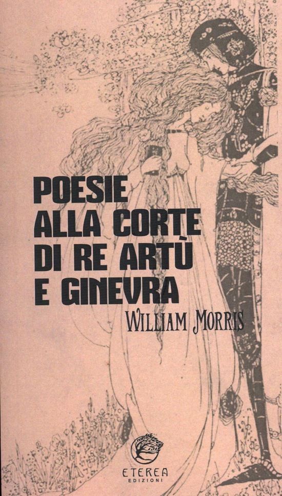 Cover for William Morris · Poesie Alla Corte Di Re Artu E Ginevra. Ediz. Integrale (Book)