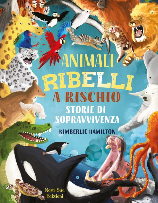 Cover for Kimberlie Hamilton · Animali Ribelli A Rischio. Ediz. A Colori (DVD)