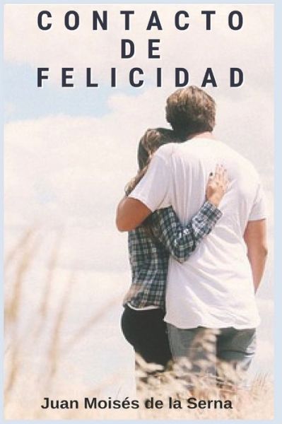 Cover for Juan Moises De La Serna · Contacto De Felicidad (Paperback Bog) (2019)