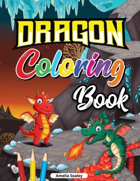 Cover for Amelia Sealey · Dragon Coloring Book for Kids (Pocketbok) (2021)