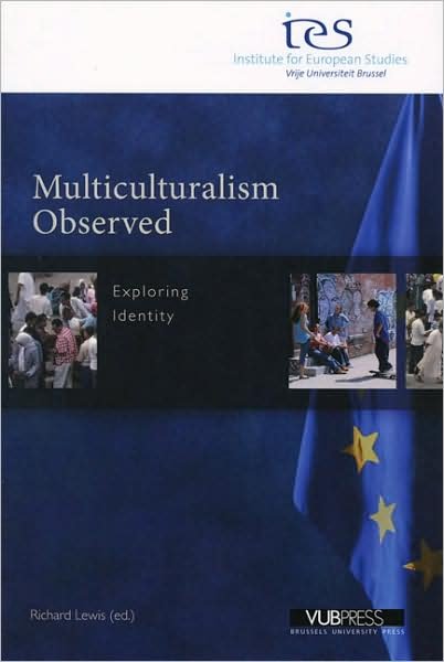 Multiculturalism Observed: Exploring Identity (Institute for European Studies) - Lewis - Books - VUB University Press - 9789054873303 - June 30, 2006