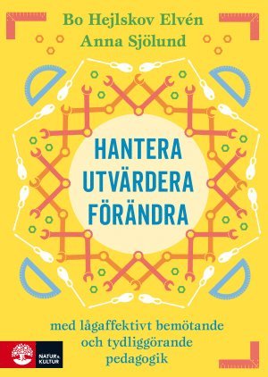 Cover for Anna Sjölund · Hantera, utvärdera och förändra : Med lågaffektivt bemötande och tydliggöra (Book) (2018)