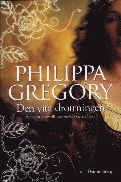 Rosornas krig: Den vita drottningen - Philippa Gregory - Books - Damm förlag - 9789173516303 - April 13, 2010