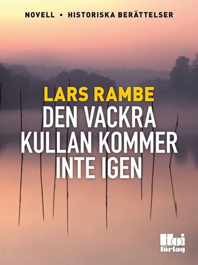 Cover for Lars Rambe · Den vackra kullan kommer inte igen (ePUB) (2013)