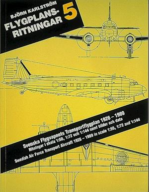 Cover for Björn Karlström · Flygplansritningar. 5 : Svenska Flygvapnets Transportflygplan 1926-1989 (Paperback Book) (1990)