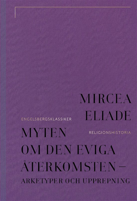 Cover for Mircea Eliade · Myten om den eviga återkomsten (Book) (2023)