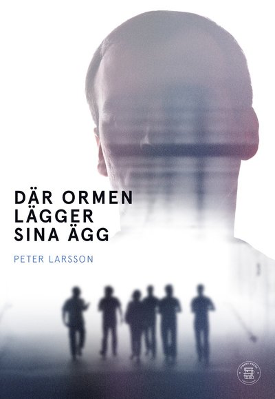 Cover for Peter Larsson · Där ormen lägger sina ägg (Book) (2025)