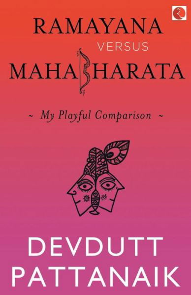 Cover for Devdutt Pattanaik · Ramayana Versus Mahabharata: My Playful Comparison (Paperback Book) (2023)