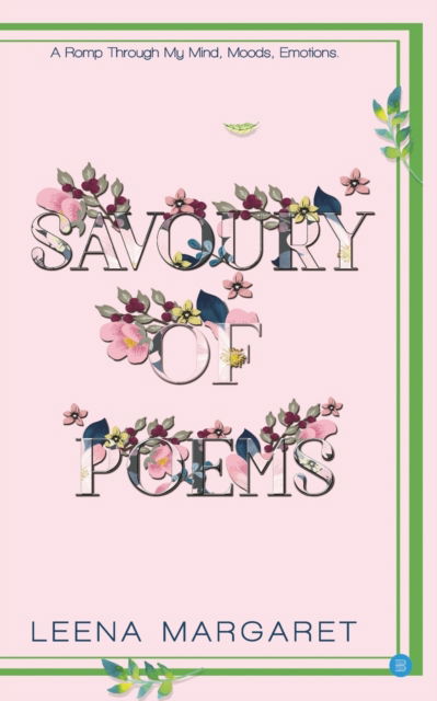 Savoury of poems (Romp through My mind, Moods Emotions) - Leena Margaret - Books - Bluerose Publishers Pvt. Ltd. - 9789353473303 - May 3, 2019