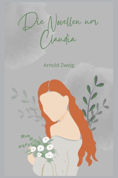 Die Novellen um Claudia - Arnold Zweig - Books - Writat - 9789354546303 - November 10, 2021