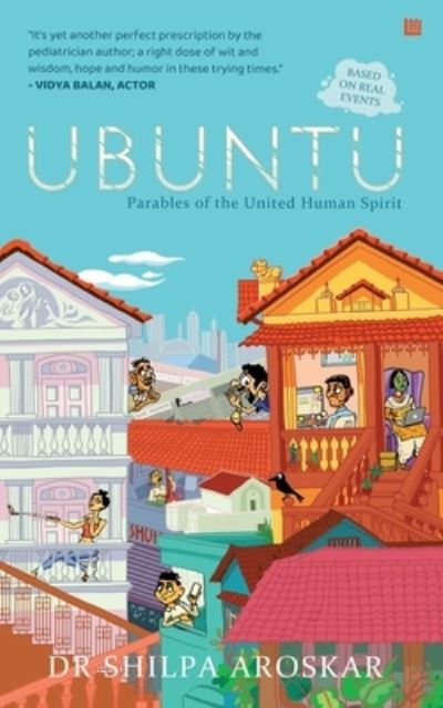 Ubuntu - I Am Because We Are - Dr Shilpa Aroskar - Books - Leadstart Inkstate - 9789354588303 - December 15, 2021