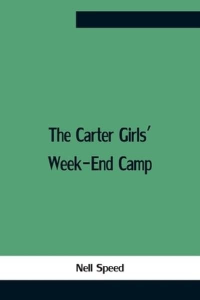 Cover for Nell Speed · The Carter Girls' Week-End Camp (Paperback Bog) (2021)