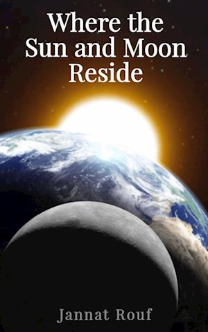 Cover for Jannat Rouf · Where the Sun and Moon Reside (Paperback Book) (2023)