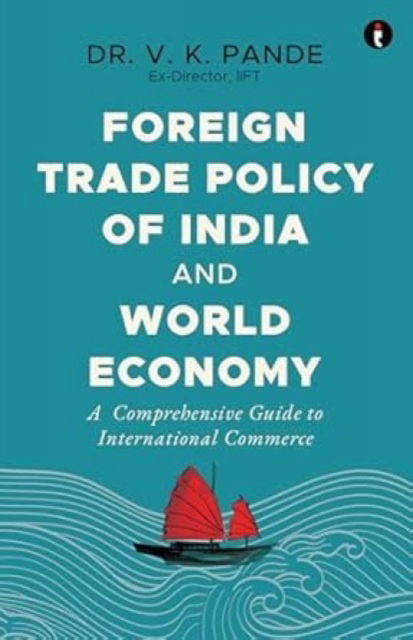 Cover for V.K. Pande · Foreign Trade Policy of India and World Economy: A Comprehensive Guide to International Commerce (Paperback Book) (2024)